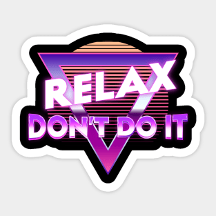 Retro Relax Don't Do It Funny 80's Sticker